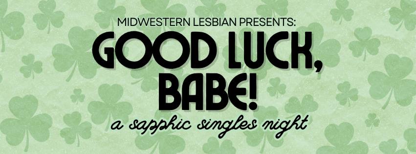 Good Luck, Babe! A Sapphic Singles Night