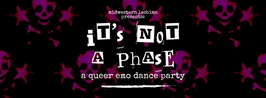 It's Not A Phase: Queer Emo Night
