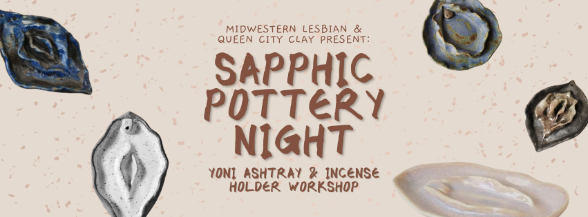 Sapphic Pottery Night: Yoni Ashtray & Incense Holder Workshop