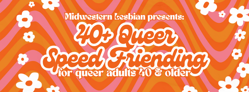40+ Queer Speed Friending