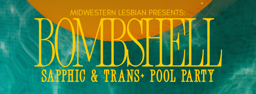Bombshell: Sapphic & Trans+ Pool Party