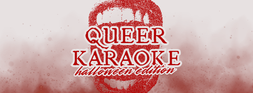Queer Karaoke: Halloween Edition