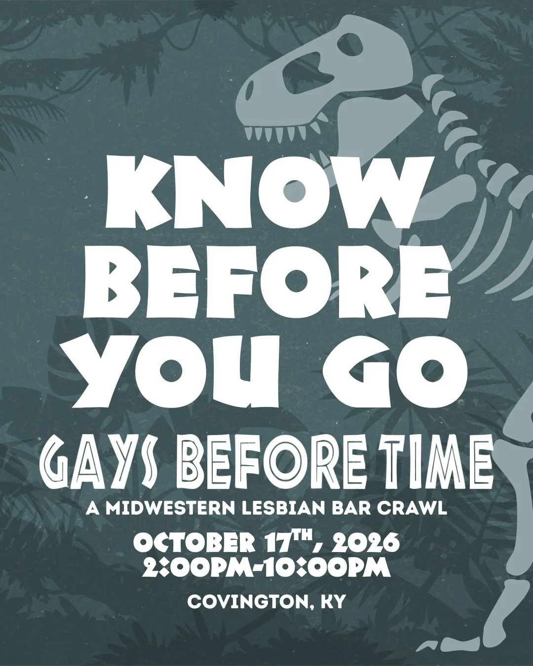 🦖 GAYS BEFORE TIME IS TOMORROW!!! 🦕
Join us on October 17th from 2pm-10pm, in Covington, KY for our 3rd annual LGBTQ+ Halloween Bar Crawl! 
Tickets are on sale now, but prices go up tomorrow, so be sure to grab yours now! 
Tickets get you a wristba