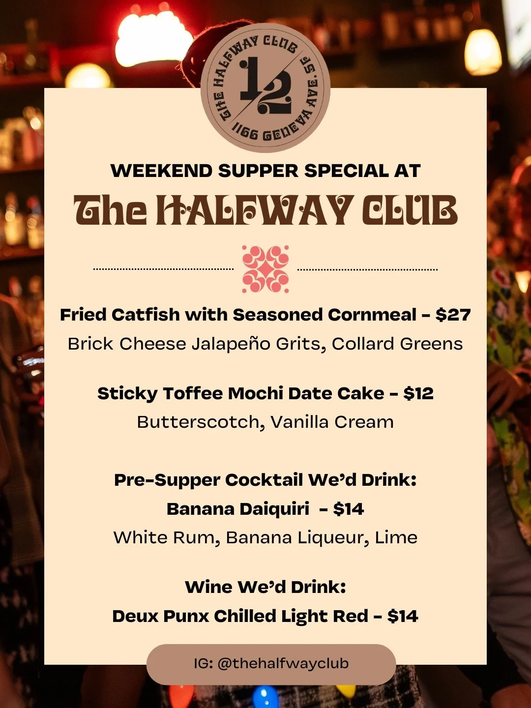 It's the weekend again, and our Weekend Supper Series continues with this absolute doozy: 

Fried Catfish with Seasoned Cornmeal, Brick Cheese Jalape&ntilde;o Grits, Collard Greens. $27

And we're debuting a new dessert to boot! 

Sticky Toffee Mochi