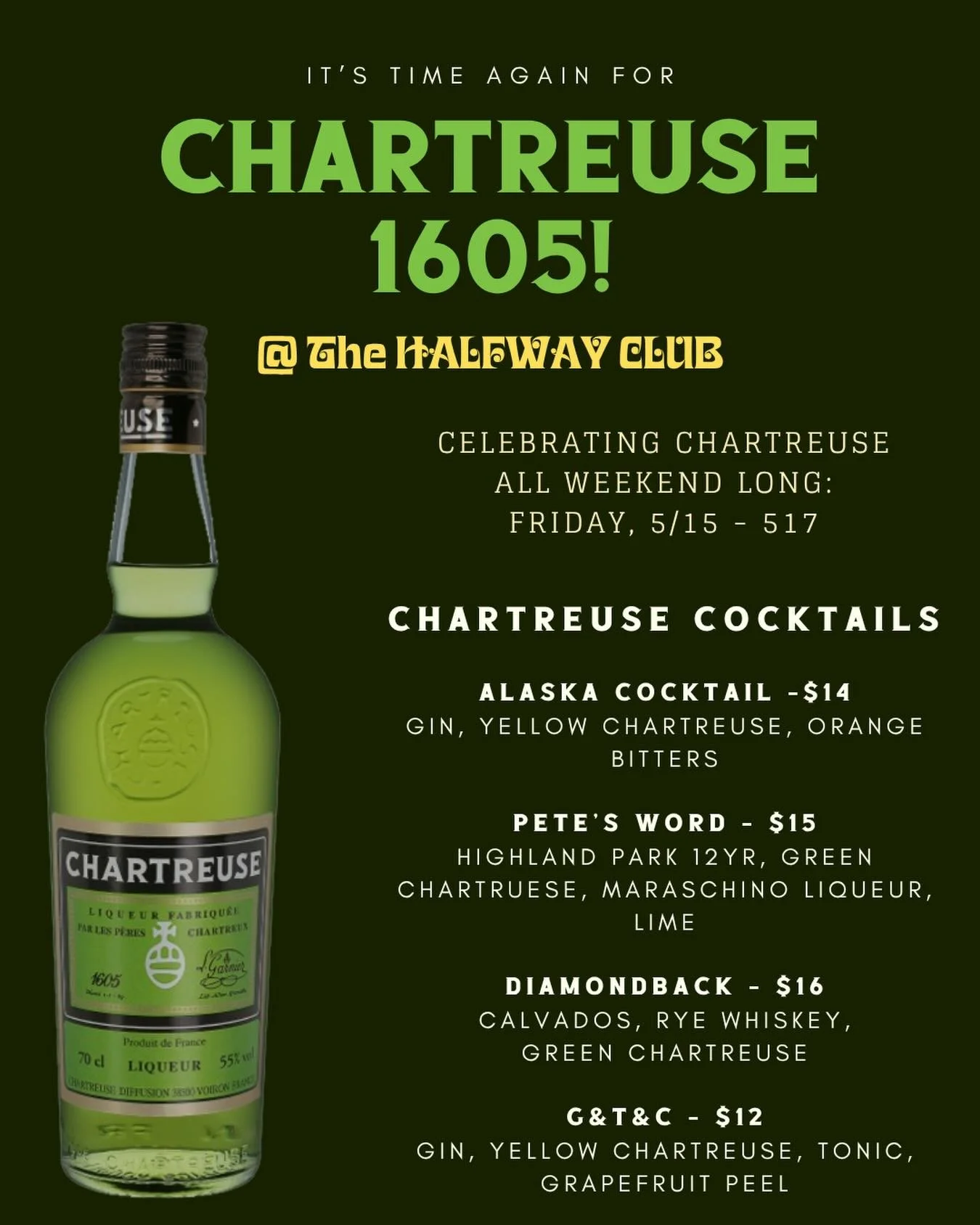 On May 16th, the world celebrates the one and only Chartreuse Liqueur. Chartreuse is near and dear to our hearts here at the Halfway Club, so why would we skip out on all the fun? Come on down and enjoy a selection of our favorite Chartreuse classics