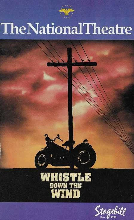 WHISTLE DOWN THE WIND - WORLD PREMIERE -  1996 STAGEBILL - NATIONAL THEATRE WASHINGTON DC, USA - DAVIS GAINES  - IRENE MOLLOY