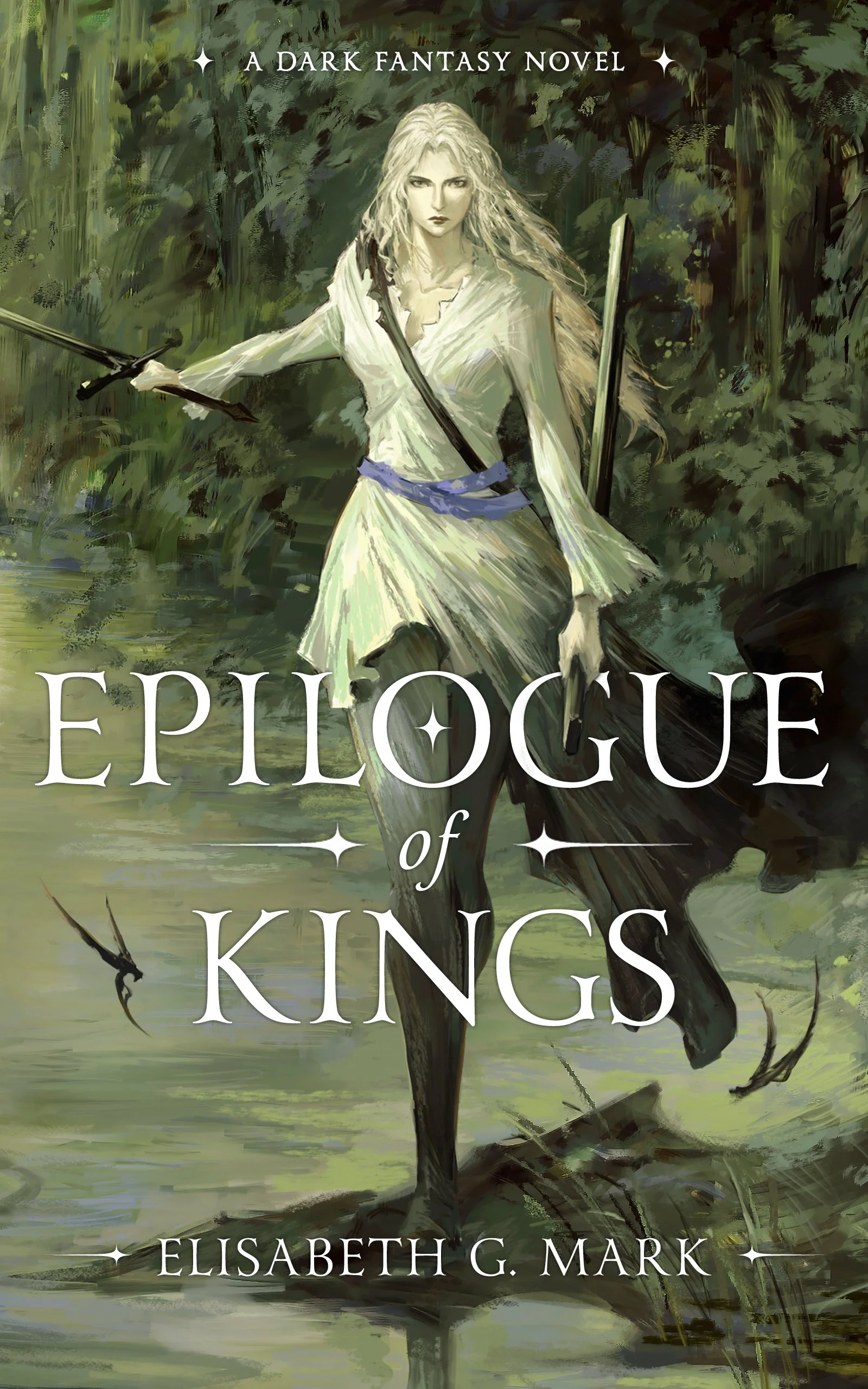 Book cover for 'Epologue of Kings' by Elisabeth G. Mark, featuring an illustration of a fierce woman with long blond hair, wielding a sword and standing in a dark, lush forest. The text indicates it is a dark fantasy novel.