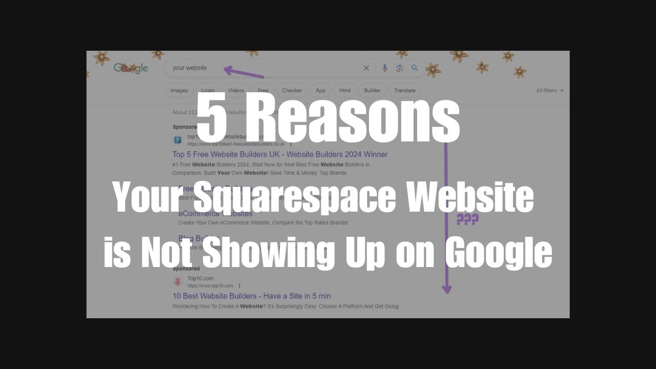 5 Reasons Your Squarespace Website is not Showing Up on Google (2026)