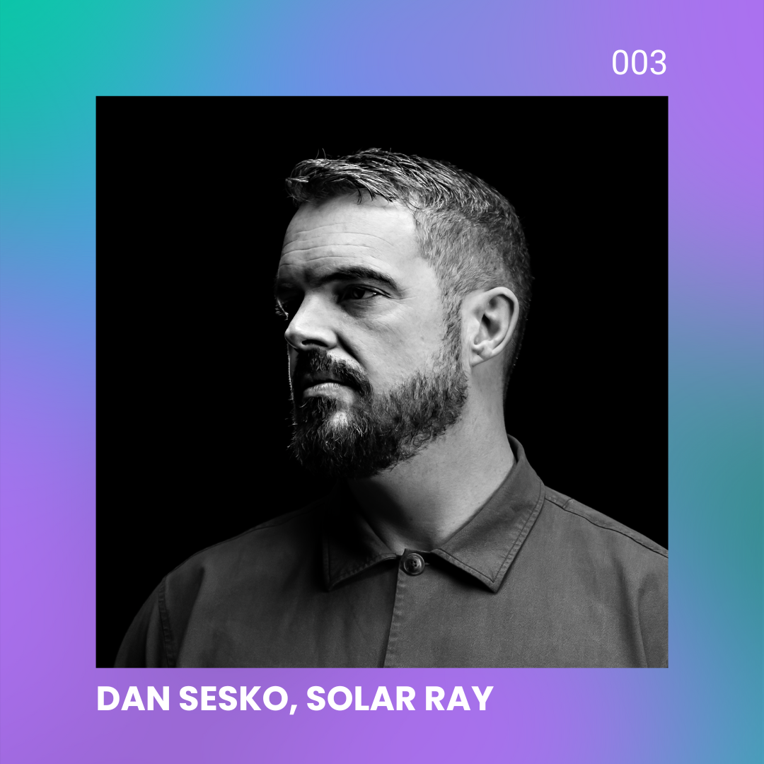 Episode #3 - Dan Sesko, Solar Ray