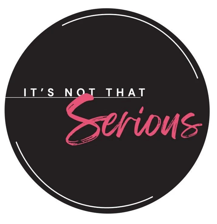 It's Not That Serious — A community and lifestyle brand for women who've walked through the fire and are ready to heal, grow, and laugh — with stories, encouragement, and products that remind you it's not that serious.