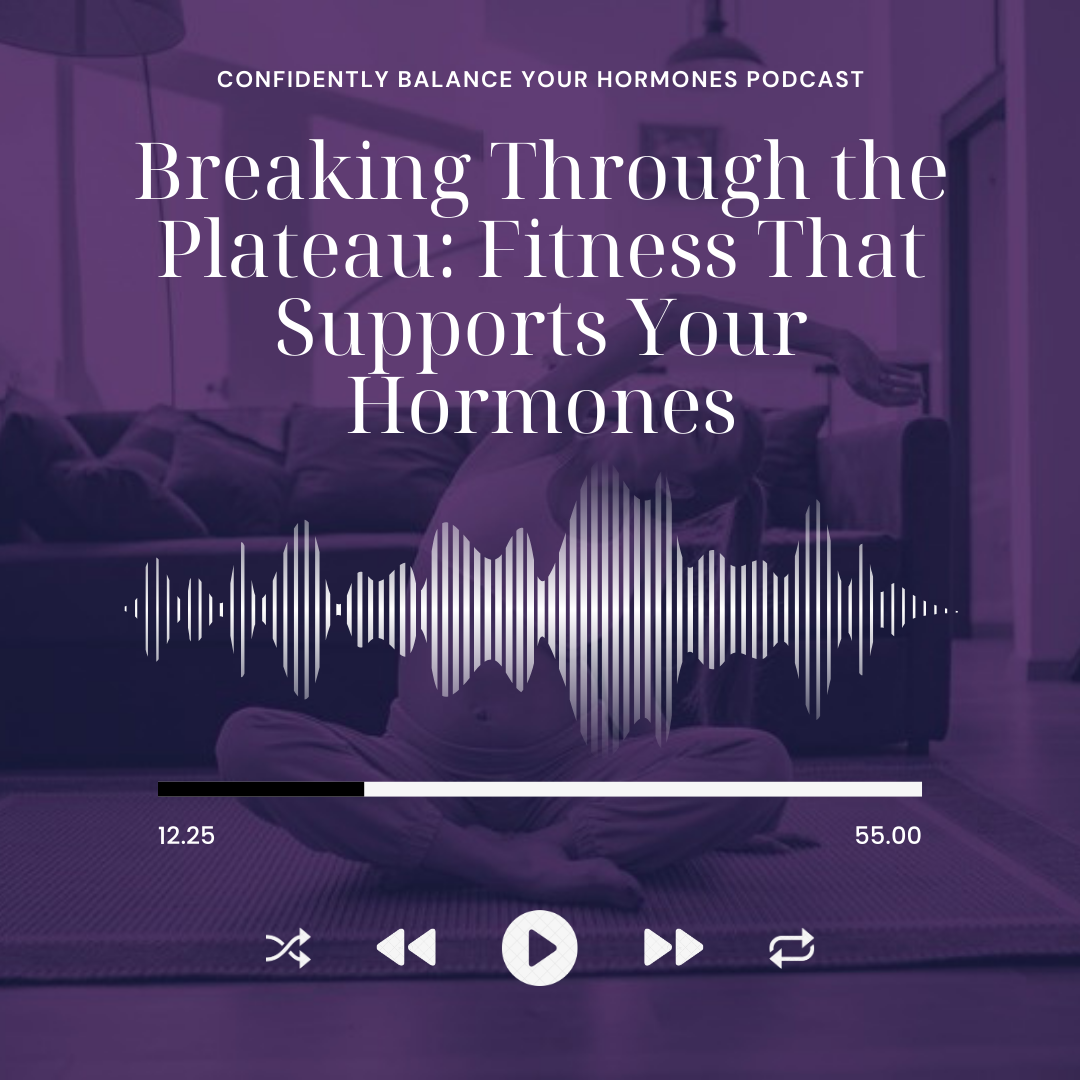 Breaking Through the Plateau: Fitness That Supports Your Hormones