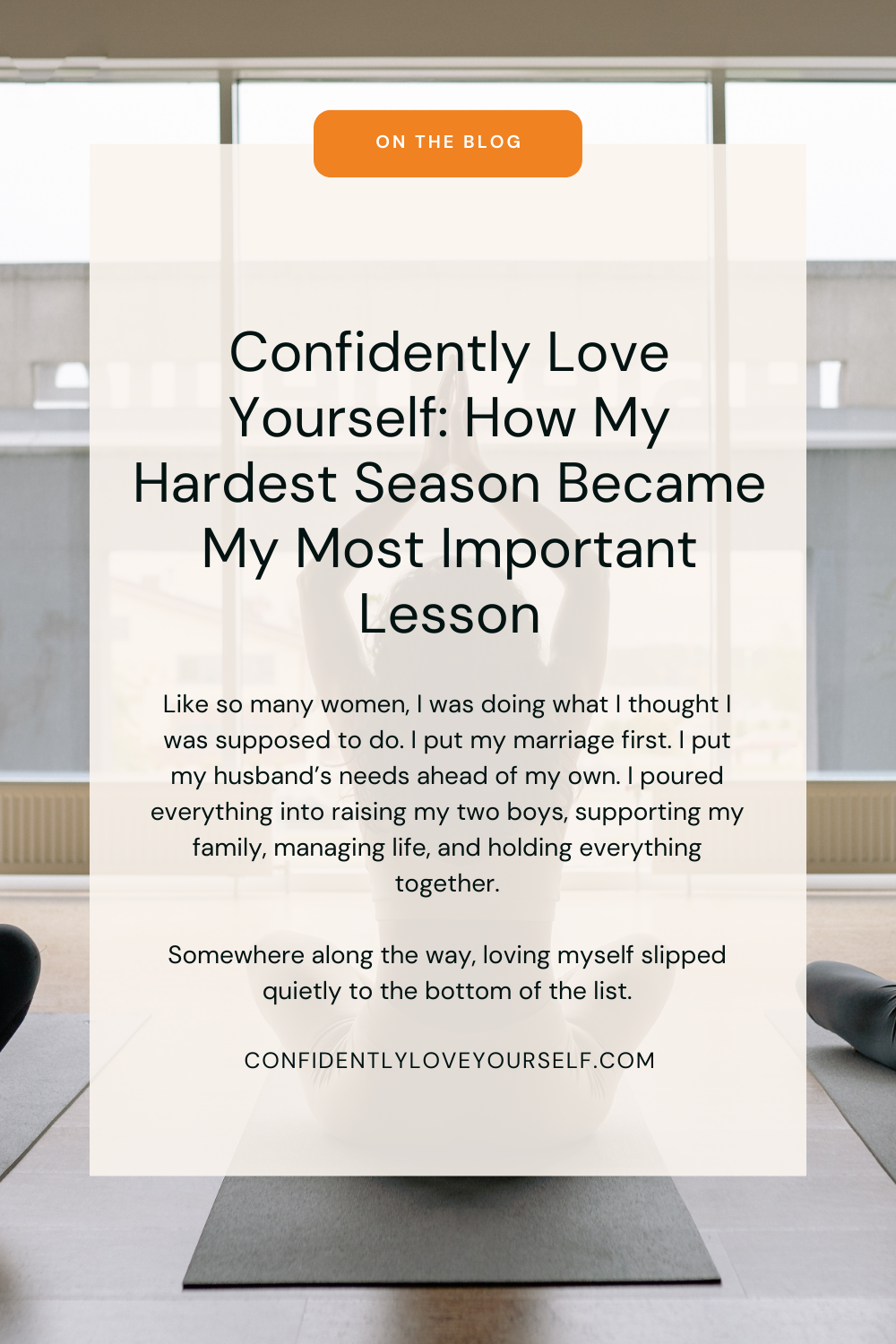 Confidently Love Yourself: How My Hardest Season Became My Most Important Lesson