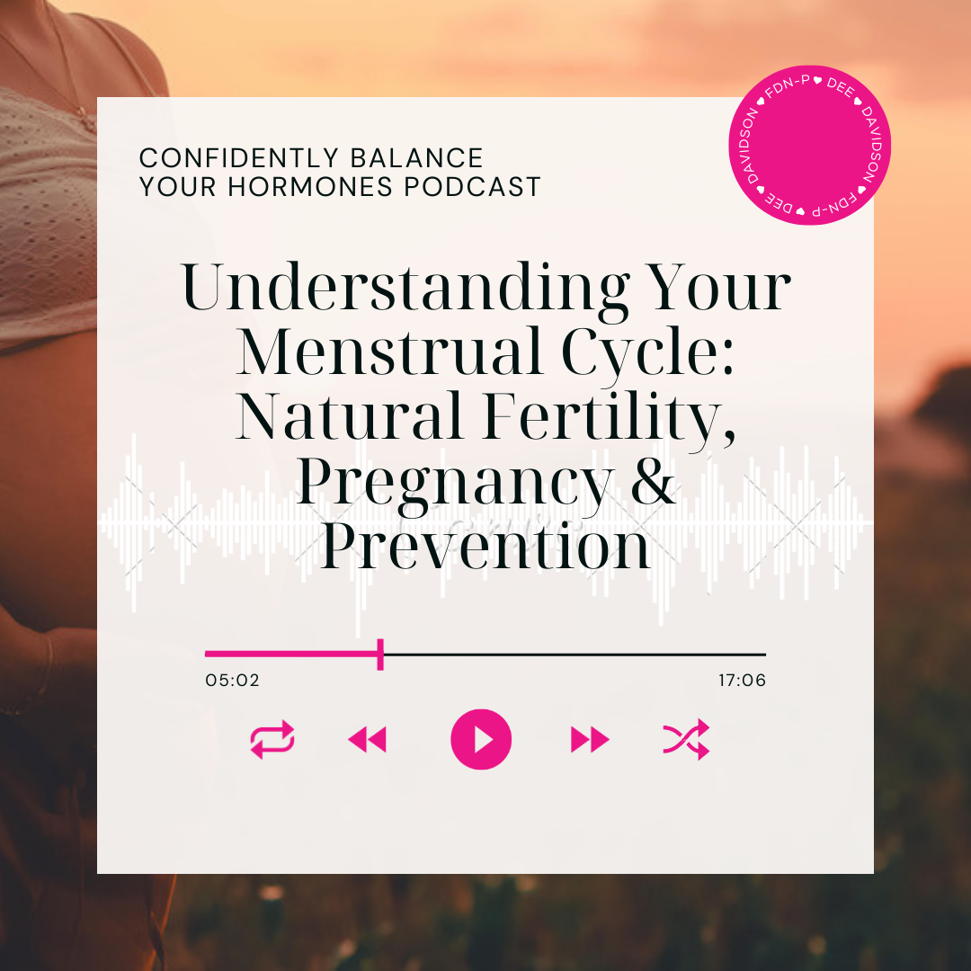 Understanding Your Menstrual Cycle: Natural Fertility, Pregnancy &amp; Prevention