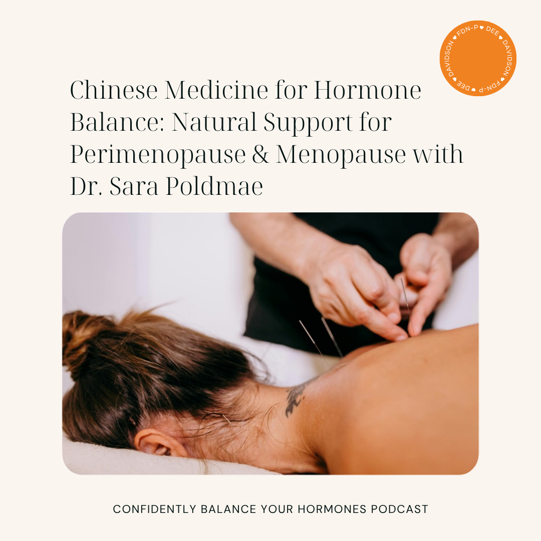 Chinese Medicine for Hormone Balance: Natural Support for Perimenopause &amp; Menopause with Dr. Sara Poldmae