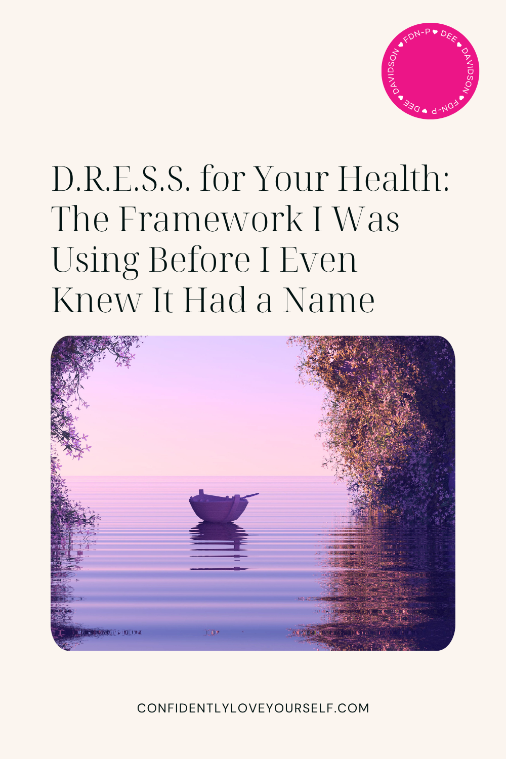 D.R.E.S.S. for Your Health: The Framework I Was Using Before I Even Knew It Had a Name