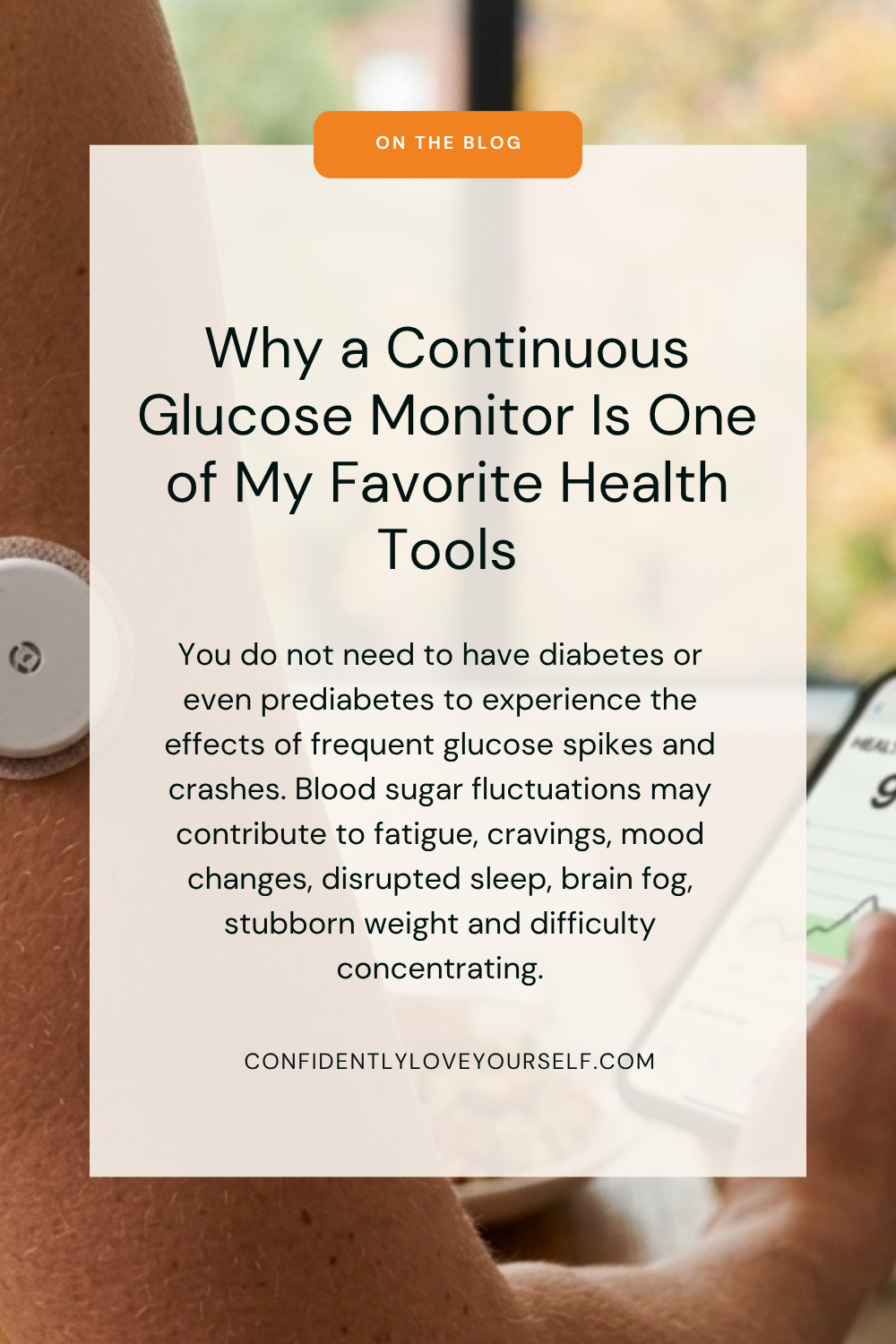 Why a Continuous Glucose Monitor Is One of My Favorite Health Tools