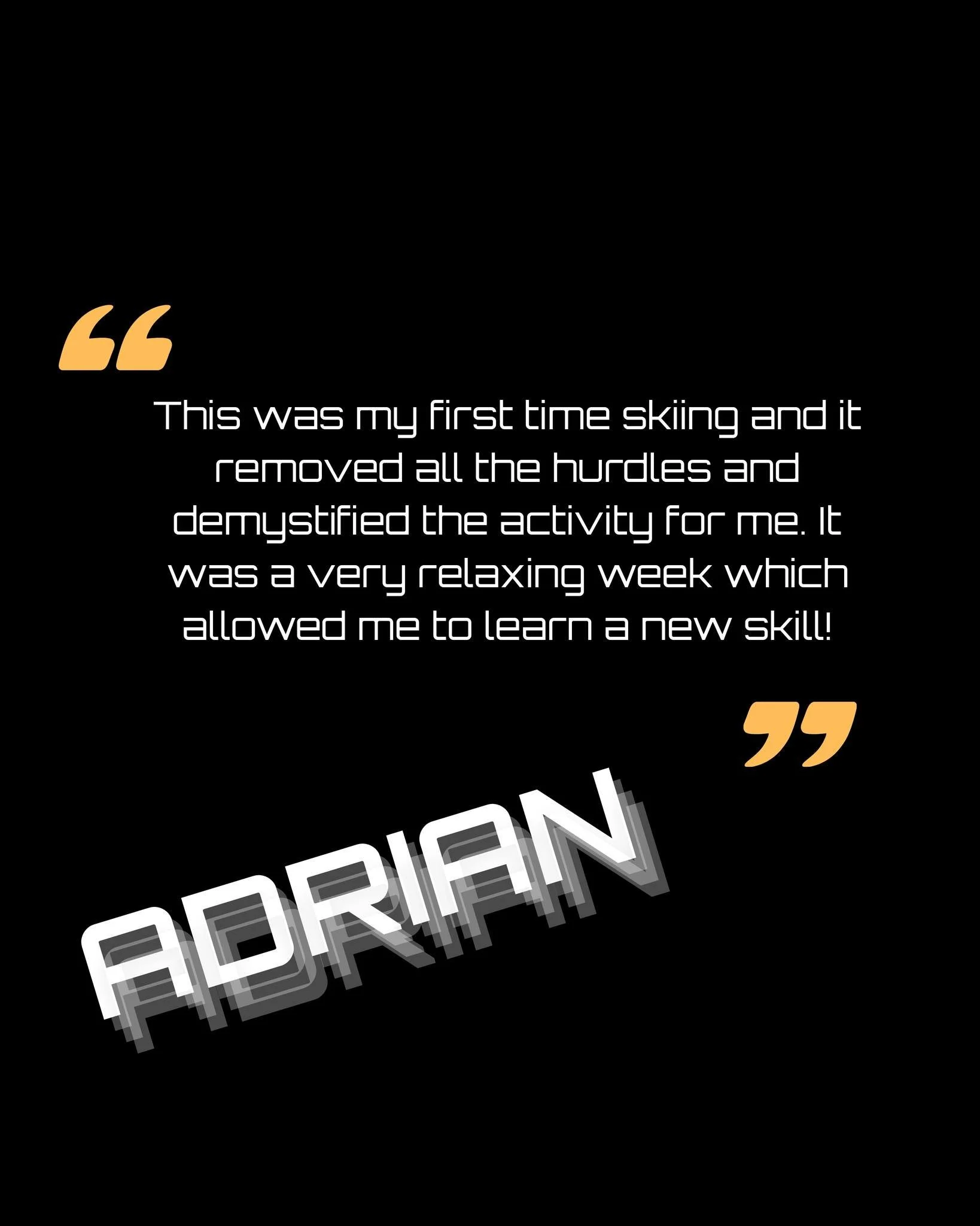 Never been? ❌  No problem! ✅

Adrian threw himself in at the deep end and arrived with 0 experience of skiing, but he immersed himself in the experience from Day 1.  By attacking the mountain head-on and getting out there for first lifts every mornin