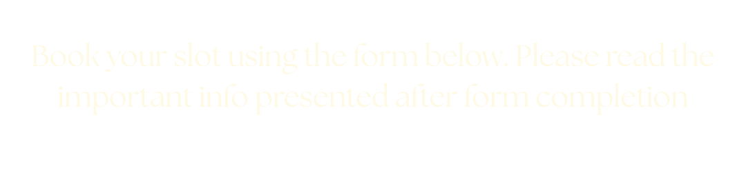 Black background with white text instructing to book a slot using a form and to read important info after completion.