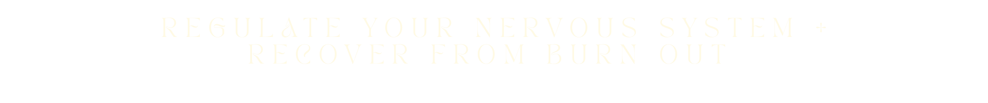 Text on a black background reads: 'Regulate your nervous system + recover from burn out'