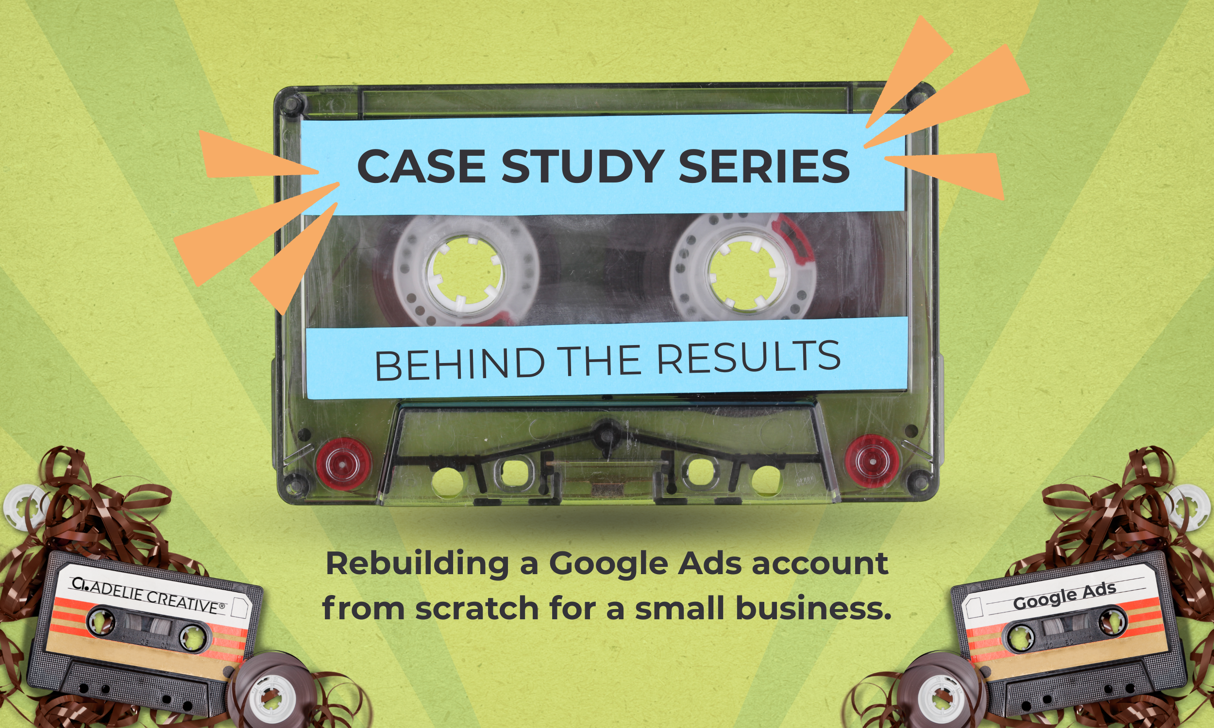 Behind the Results: Rebuilding a Google Ads Account From Scratch