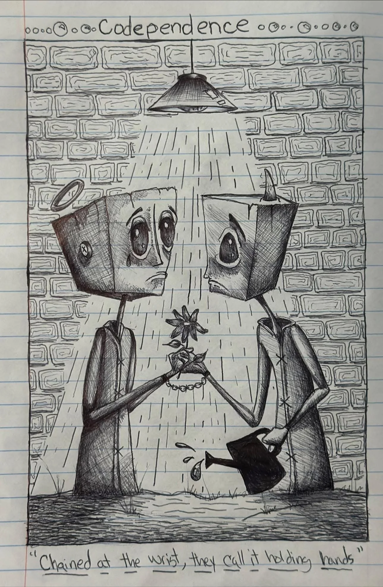 A hand-drawn illustration of two people with square heads and faces showing emotion, holding a flower between them. They are in front of a brick wall with a lamp hanging above, casting light down. Their hands are linked, and a watering can is next to them. There is a quote at the bottom that reads, 'Chained at the wrist, they call it holding hands.'