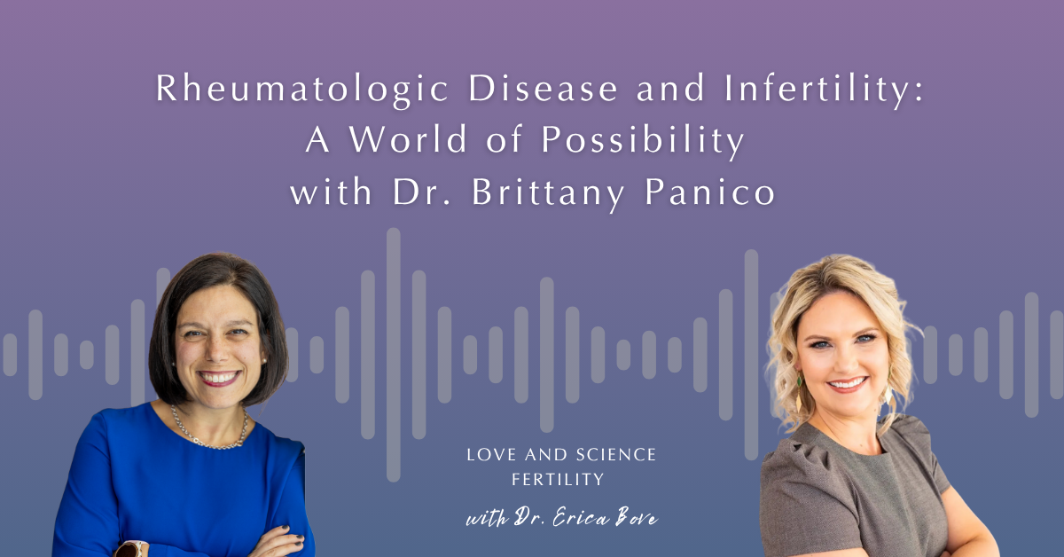 Rheumatologic Disease and Infertility: A World of Possibility with Dr. Brittany Panico