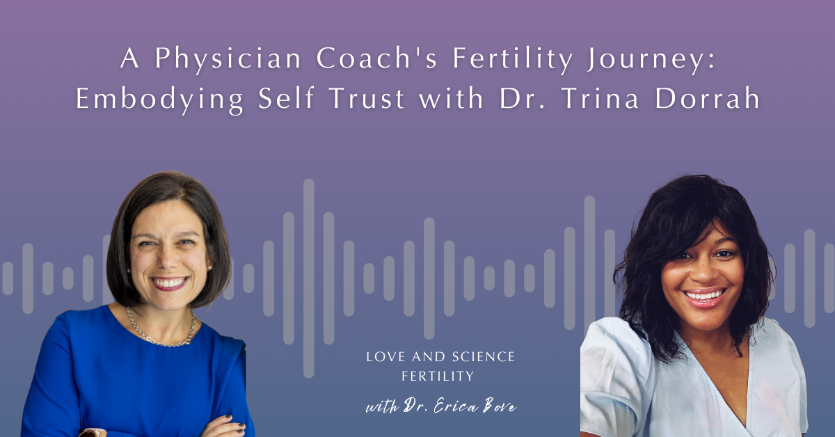 A Physician Coach's Fertility Journey: Embodying Self Trust with Dr. Trina Dorrah