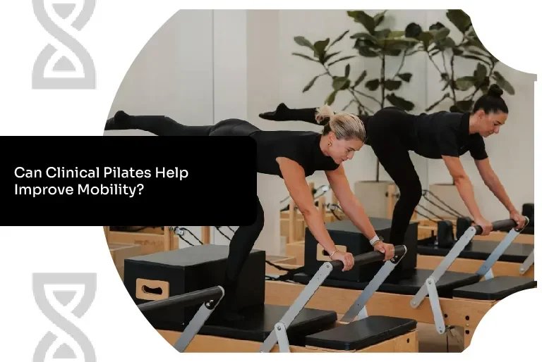 Can Clinical Pilates Help Improve Mobility?
