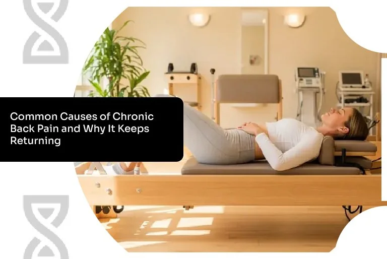 Common Causes of Chronic Back Pain and Why It Keeps Returning