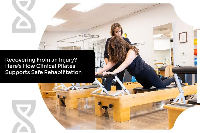 Recovering From an Injury? Here's How Clinical Pilates Supports Safe Rehabilitation