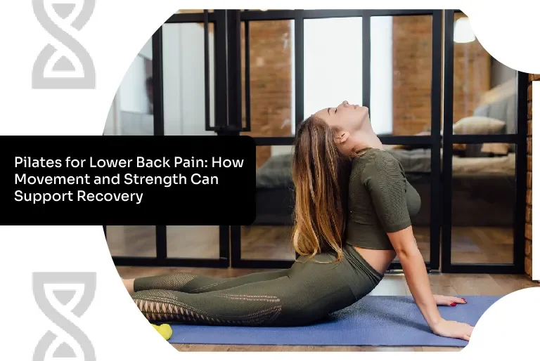 Pilates for Lower Back Pain: How Movement and Strength Can Support Recovery