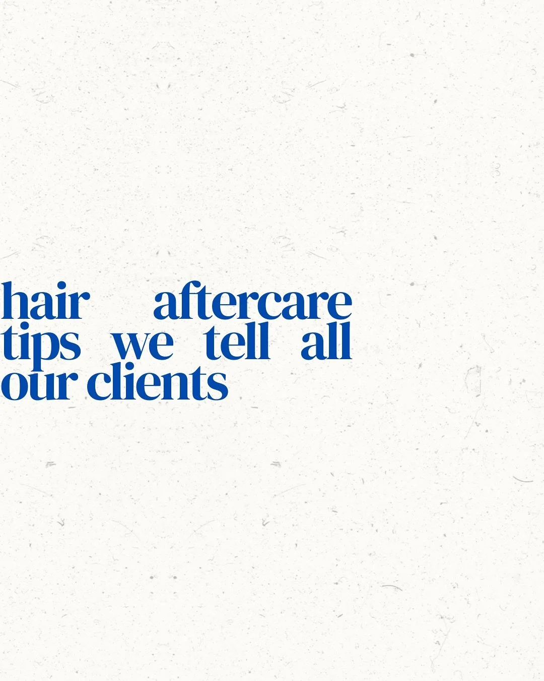 Your crowning glory! Here&rsquo;s a few general hair tips to keep your colour looking ace. The heat protection is absolutely non-negotiable.