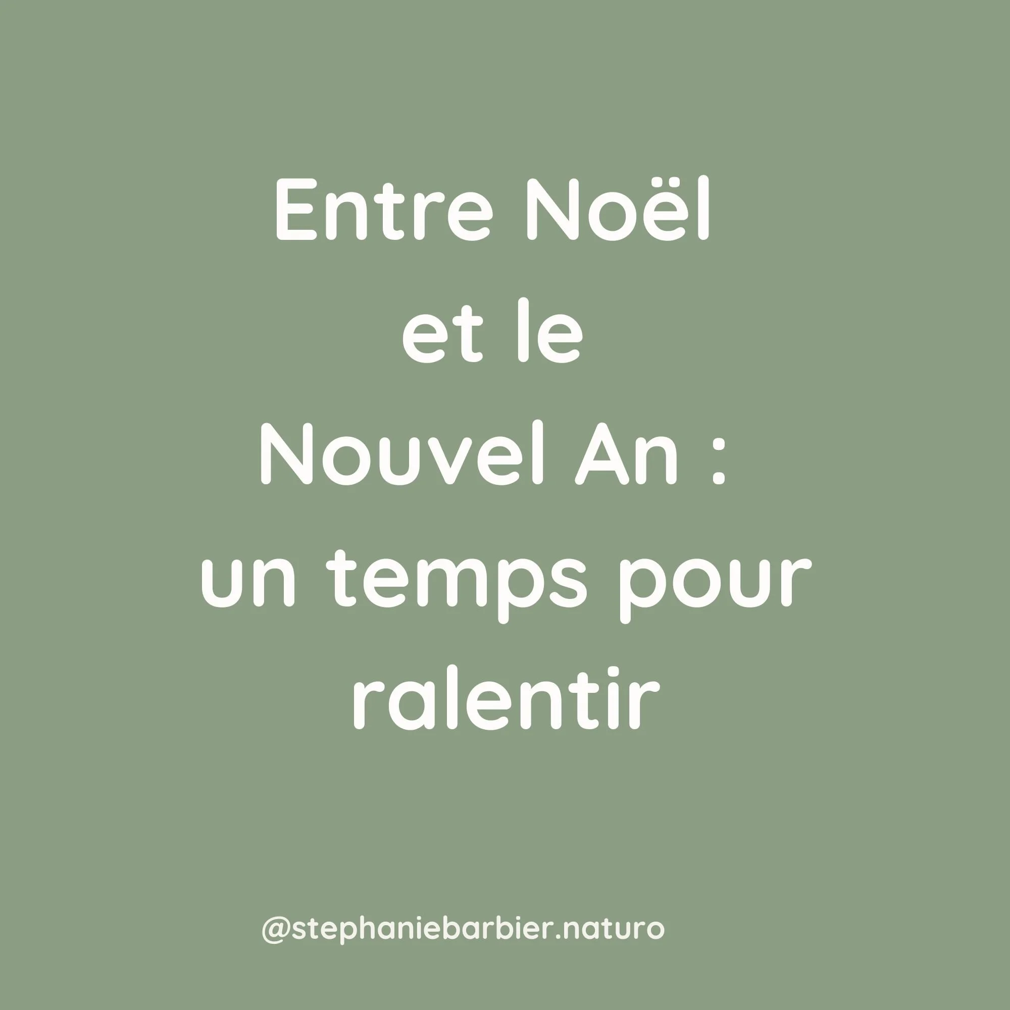 Entre Noël et le Nouvel An : un temps pour ralentir