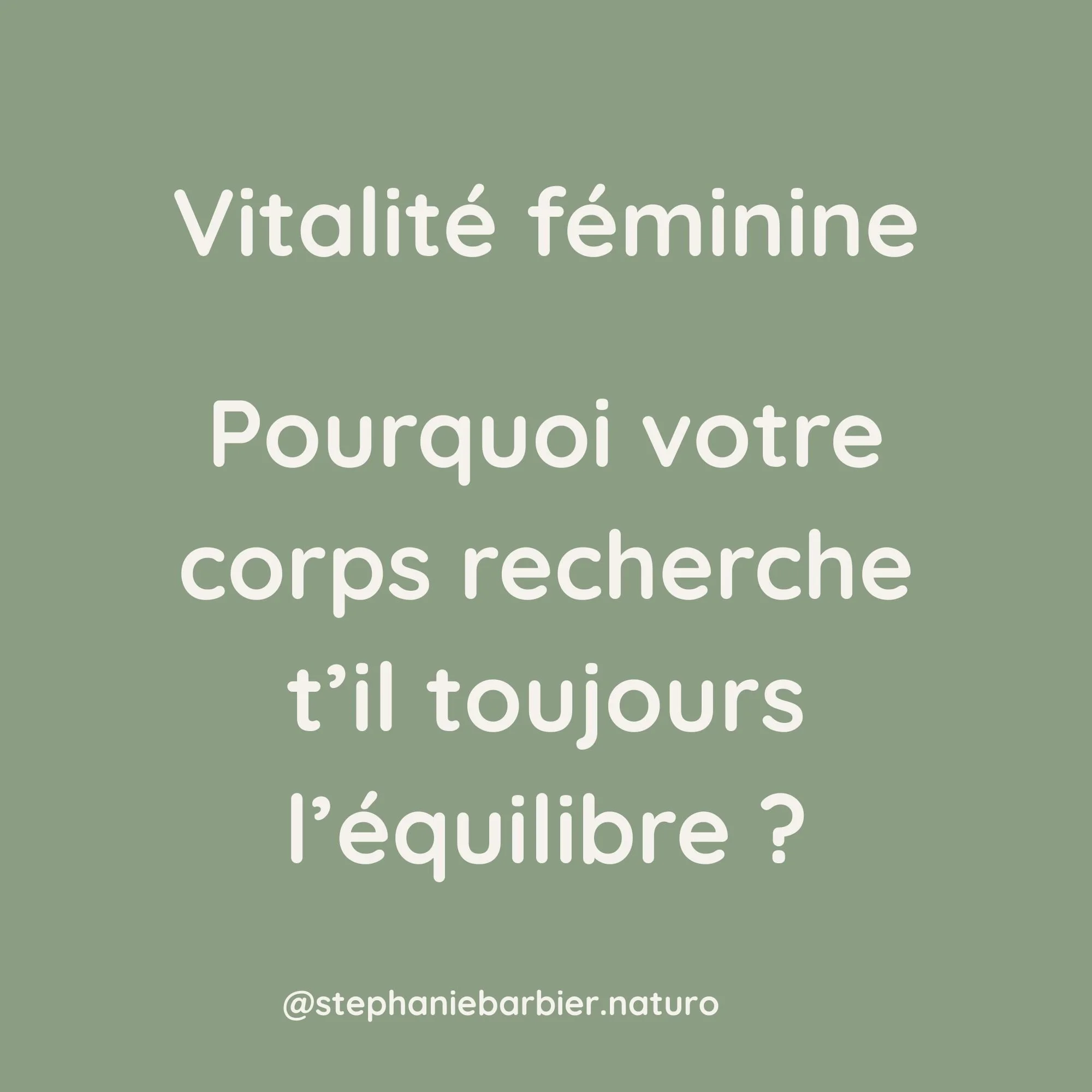 Vitalité féminine : Pourquoi votre corps recherche t’il toujours l'équilibre ?