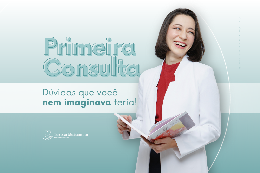 Primeira consulta de reprodução: dúvidas que você nem imaginava teria
