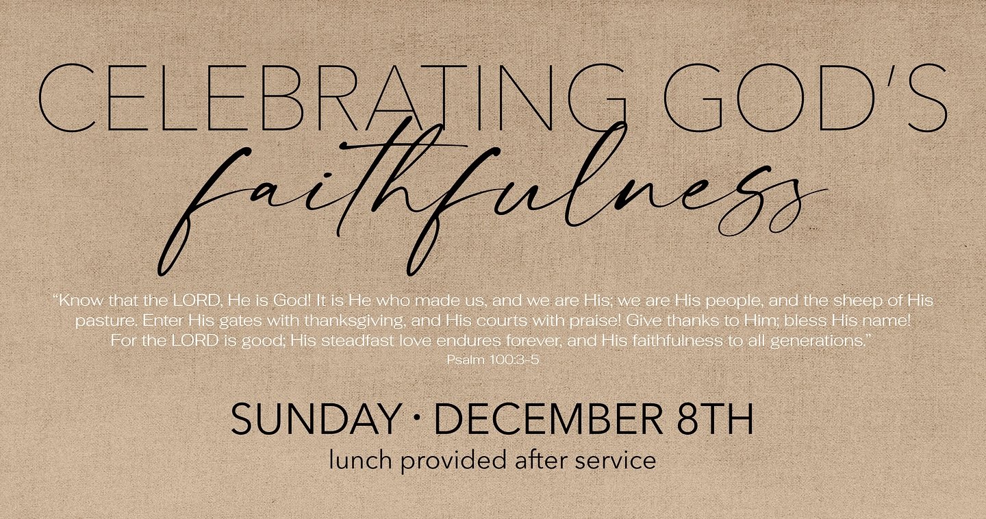 Join us this Sunday at our 10:00 am service and stay after for fellowship and lunch as we celebrate 1 year together as the body of Christ. 

Psalm 100:3-5 &ldquo;Know that the LORD, he is God! It is he who made us, and we are his; we are his people, 