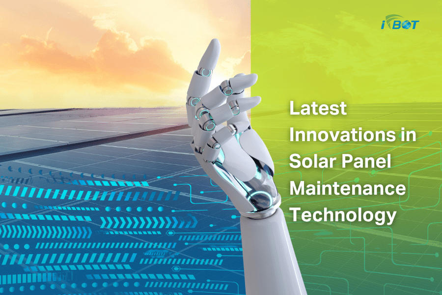 Latest Innovations in Solar Panel Maintenance Technology
