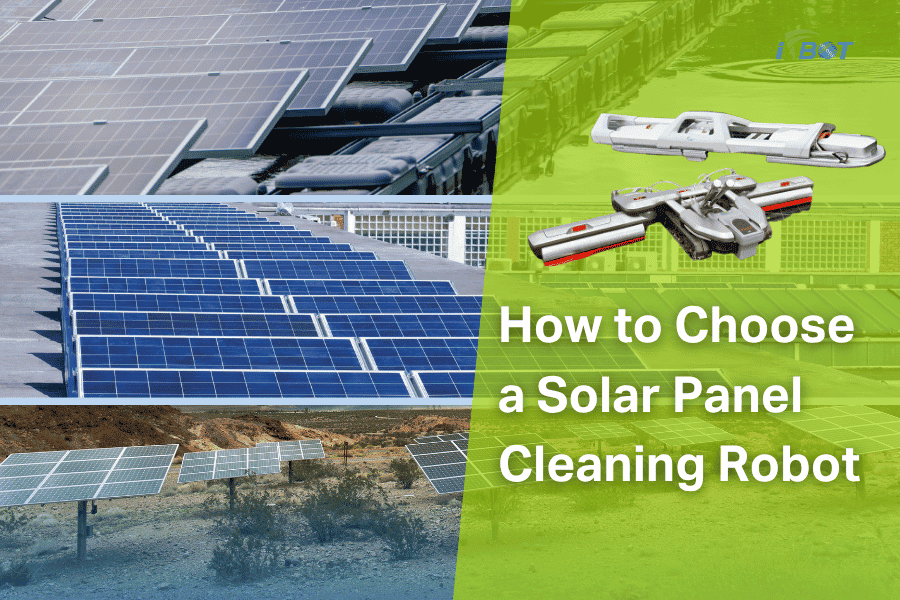 How to Choose a Solar Panel Cleaning Robot