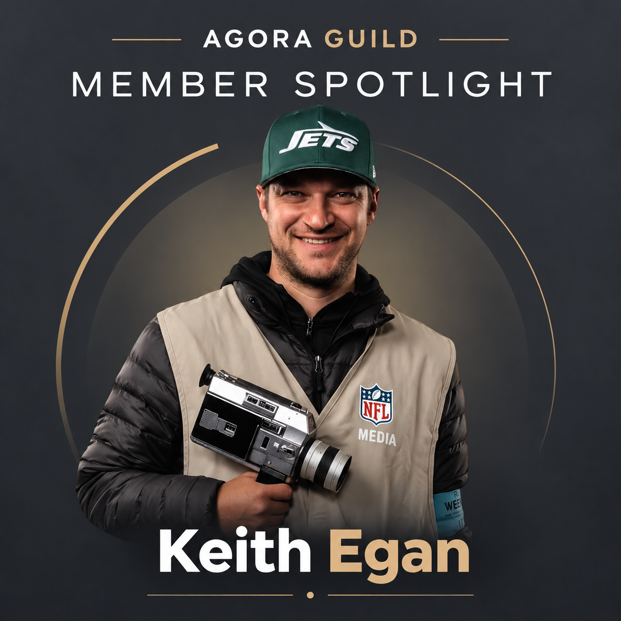 Keith Egan featured in Agora Guild's Member Spotlight, wearing a green New York Jets cap and NFL Media vest while holding a video camera against a charcoal and gold branded background.