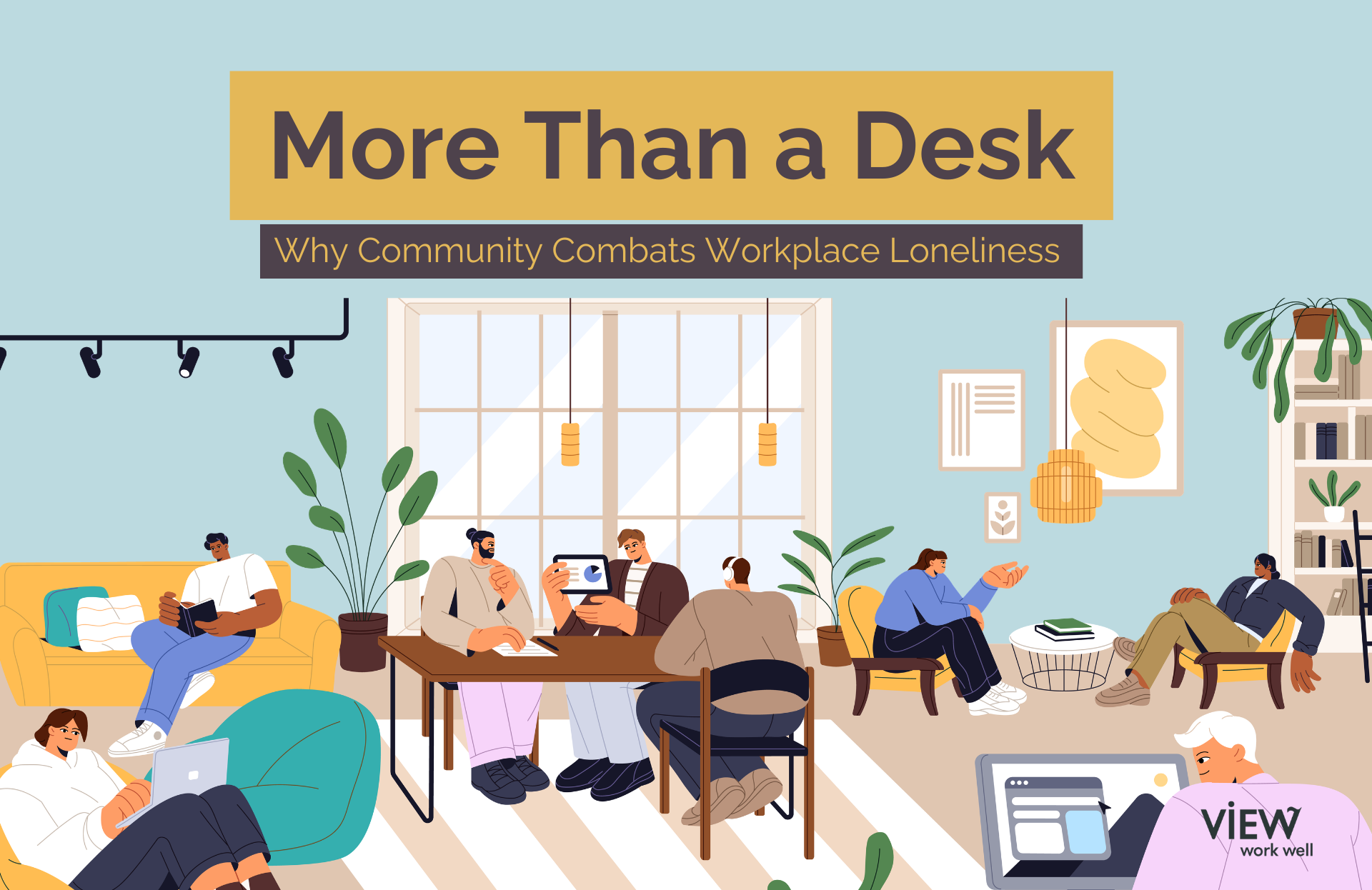More Than a Desk: Why Community Combats Workplace Loneliness&nbsp;