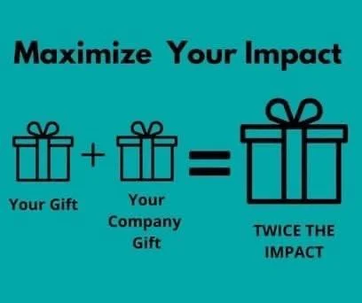 Maximize Your Impact!
Many employers match charitable donations&mdash;doubling or even tripling your gift at no extra cost to you. Last year alone, we received $28,000 in corporate matching funds.

To make it easy, we&rsquo;ve included a document wit
