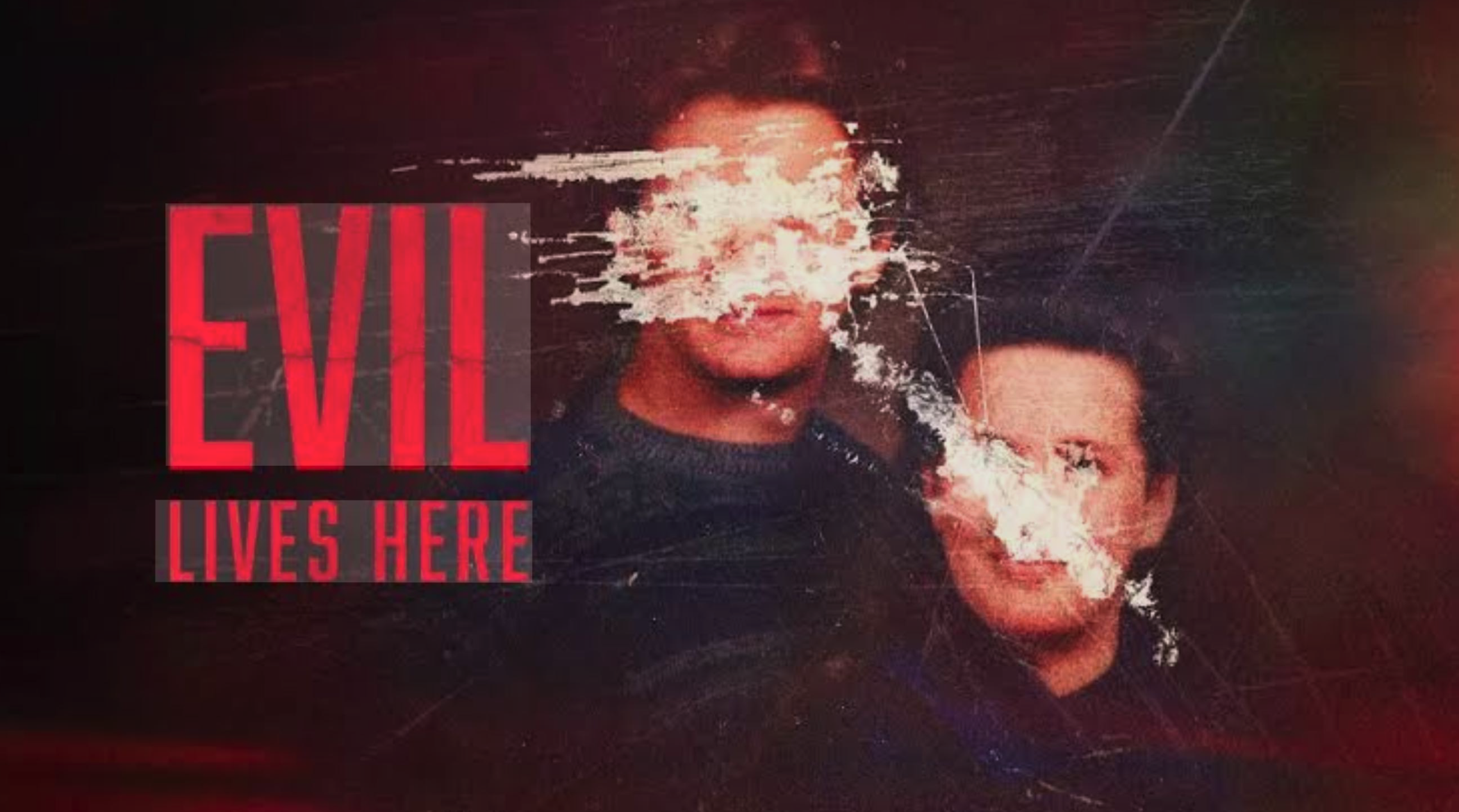 Evil Lives Here