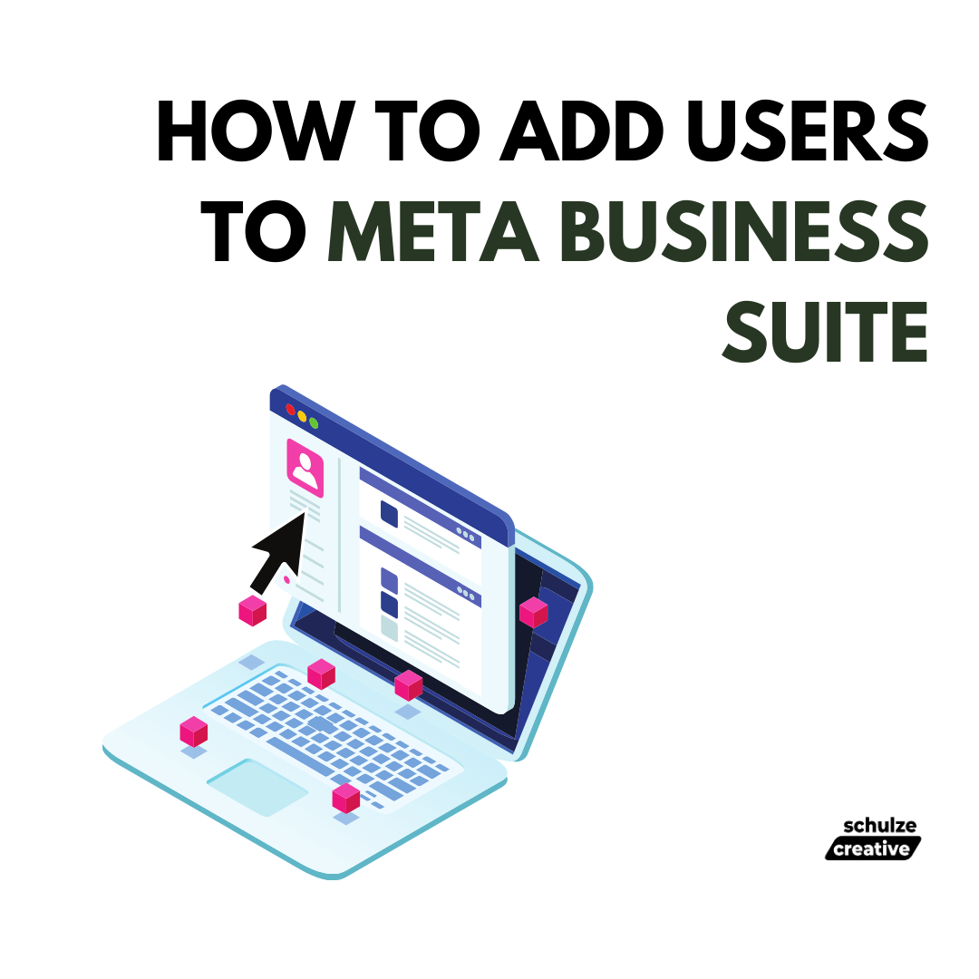 How to Add a User to Meta Business Suite — Schulze Creative