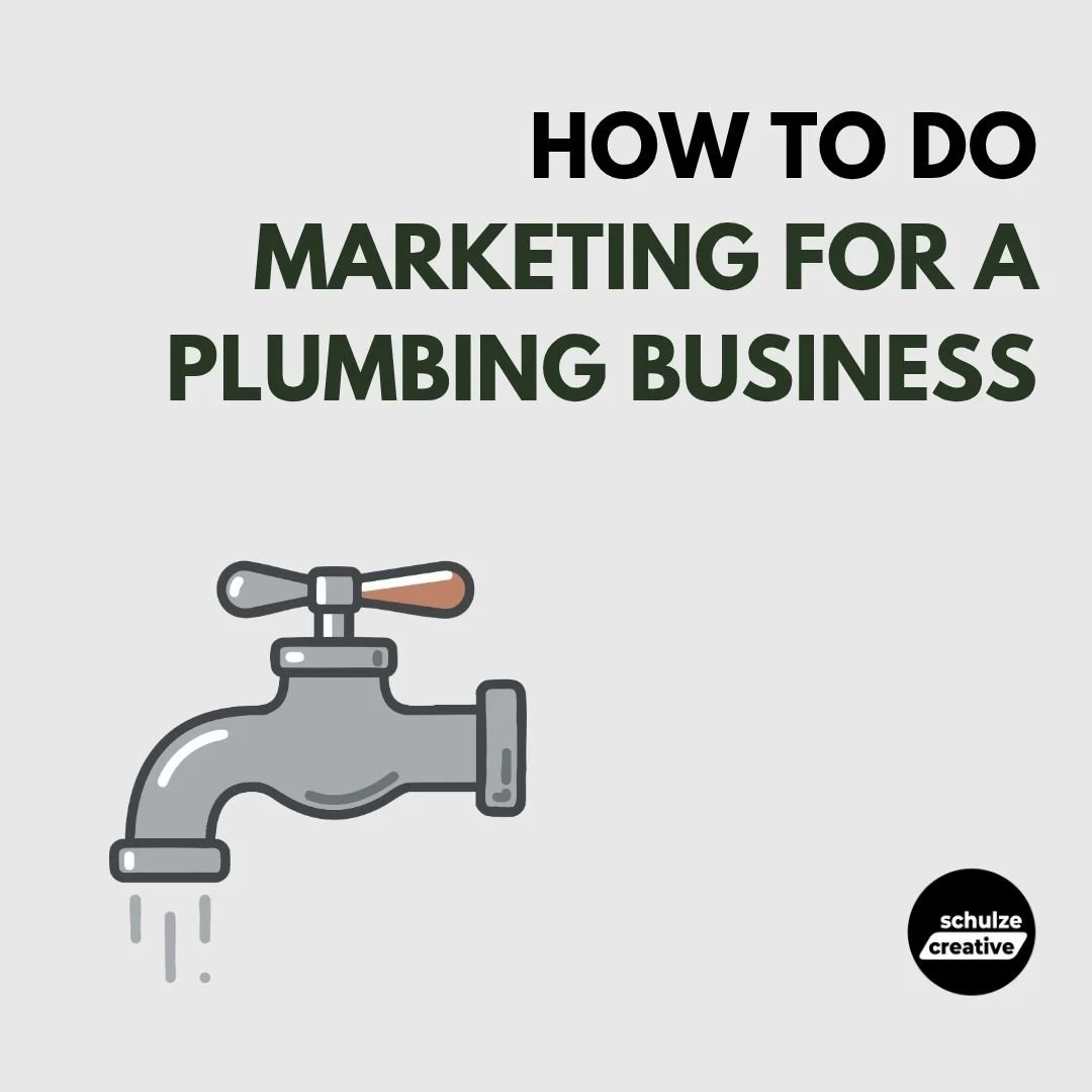 How to do Marketing for a Plumbing Business - schulze creative