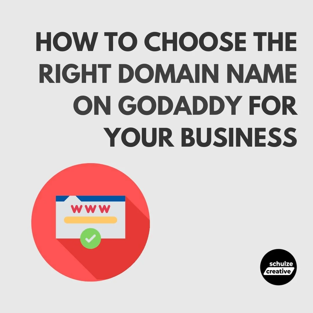 How to Choose the Right Domain Name on GoDaddy for Your Business - schulze creative