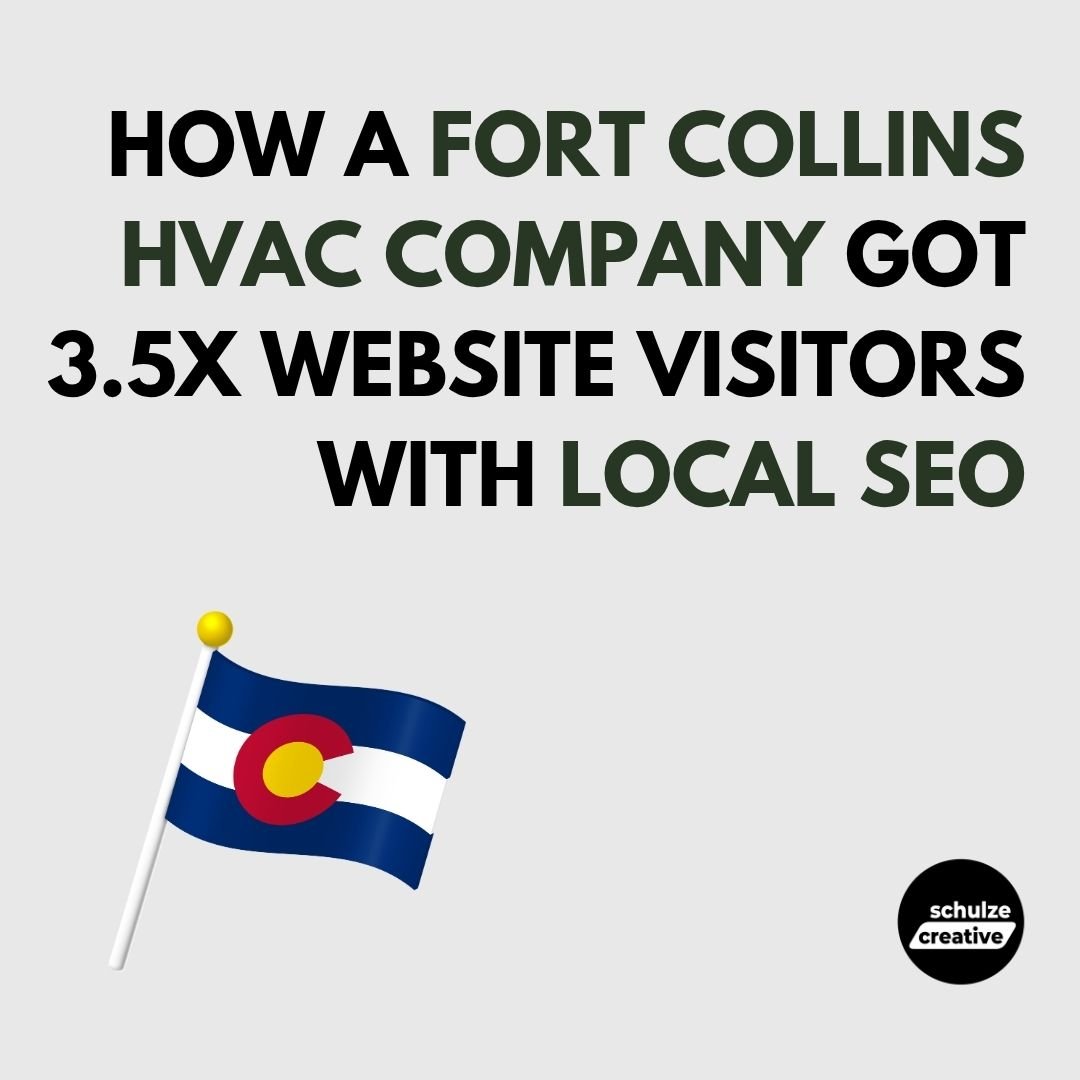 How a Fort Collins HVAC Company Got 3.5x Website Visitors with Local SEO - schulze creative