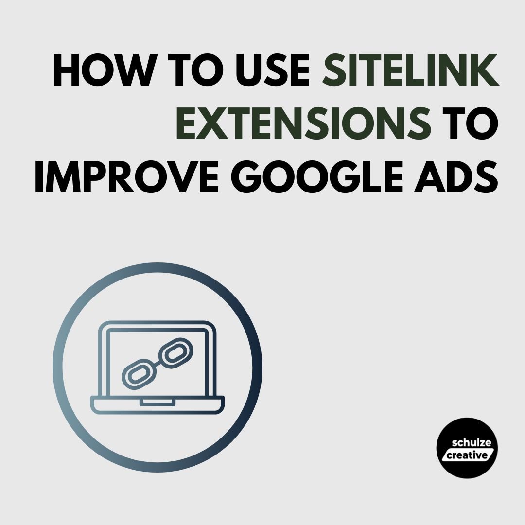 How to Use Sitelink Extensions to Improve Google Ads - schulze creative