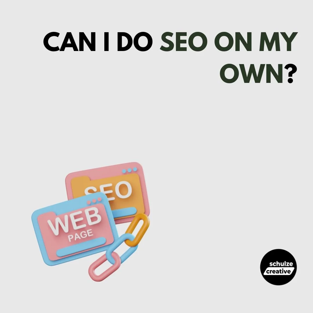 Can I Do SEO on My Own? - schulze creative
