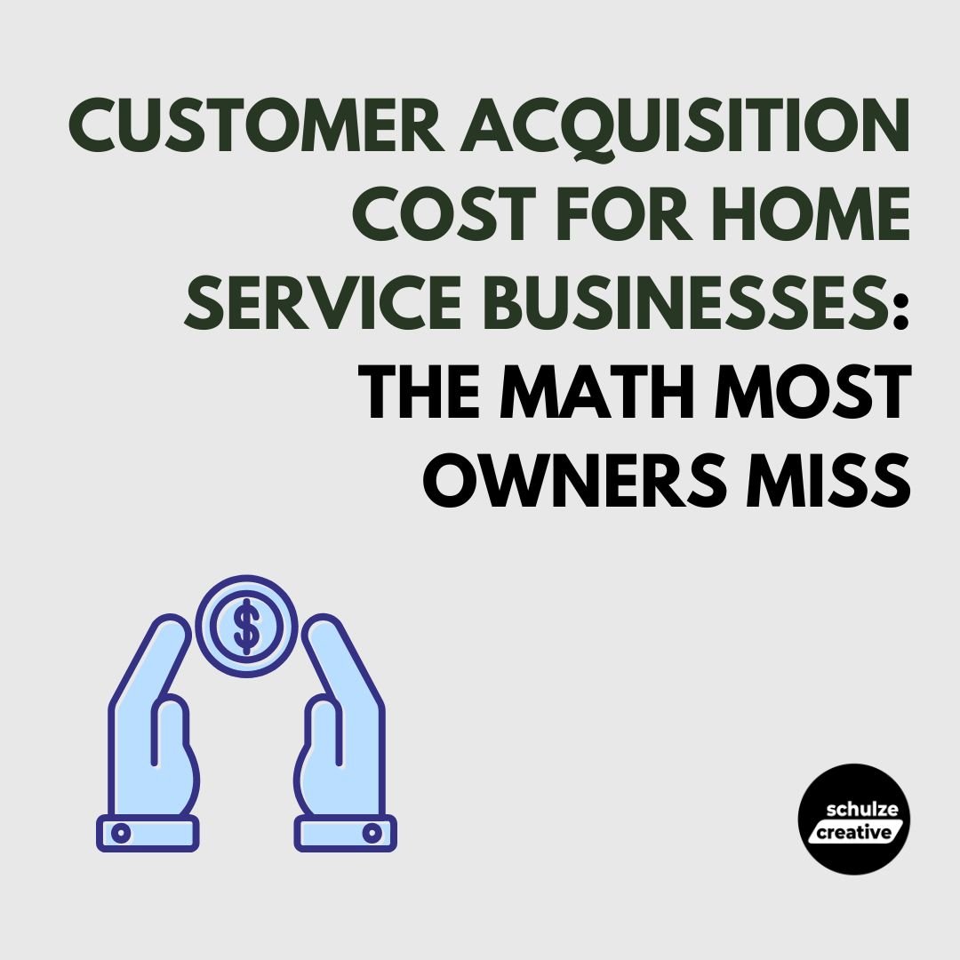 Customer Acquisition Cost for Home Service Businesses: The Math Most Owners Miss