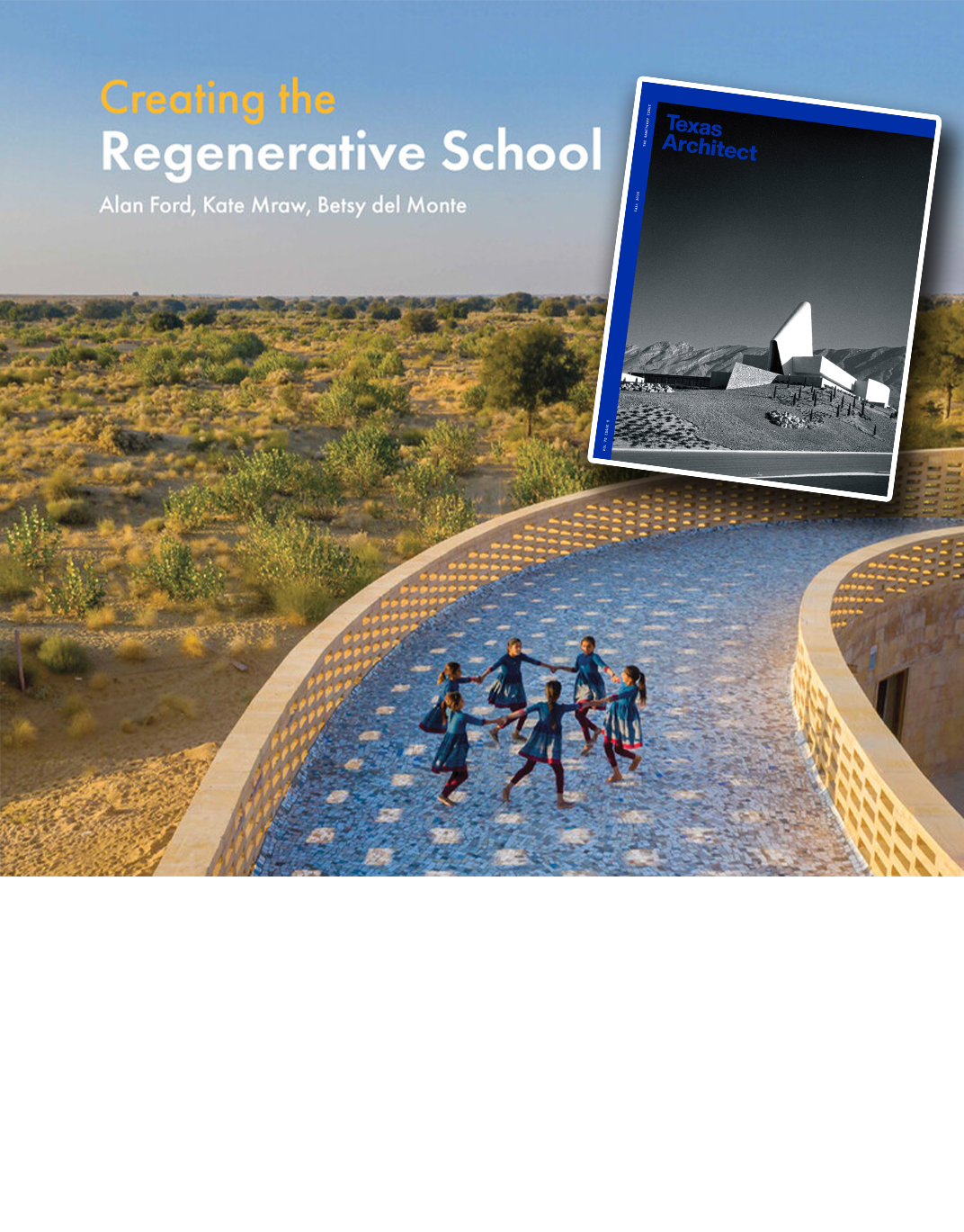 “Creating the Regenerative School" featured in “Texas Architect” magazine!